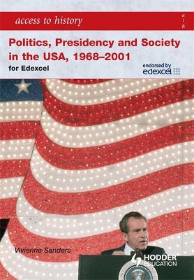 Book cover for Politics, Presidency and Society in the USA 1968-2001