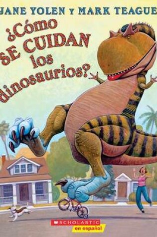Cover of ¿cómo Se Cuidan Los Dinosaurios?