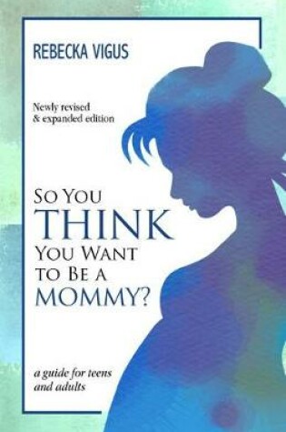 Cover of So You Think You Want to Be a Mommy?