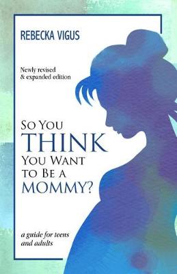 Book cover for So You Think You Want to Be a Mommy?