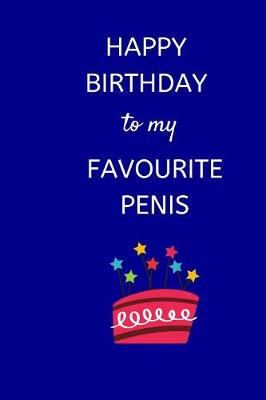 Book cover for Happy Birthday to my Favourite Penis