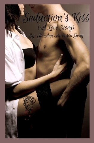 Cover of Seduction's Kiss (A Love Story)