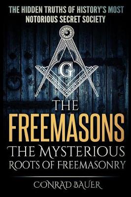 Book cover for The Freemasons - The Mysterious Roots of Freemasonry