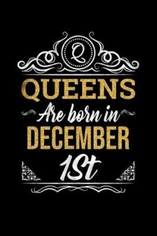 Cover of Queens Are Born In December 1st Notebook Birthday Gift
