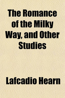 Book cover for The Romance of the Milky Way, and Other Studies