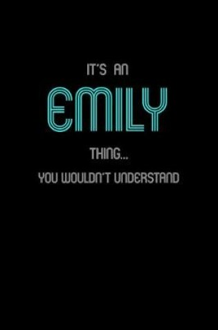 Cover of It's An Emily Thing, You Wouldn't Understand