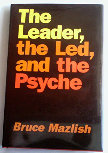 Book cover for The Leader, the LED, and the Psyche: Essays in Psychohistory