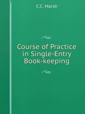 Book cover for Course of Practice in Single-Entry Book-keeping