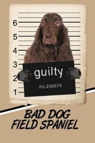 Cover of Bad Dog Field Spaniel