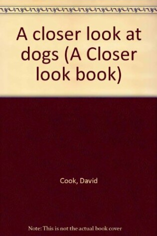 Cover of A Closer Look at Dogs