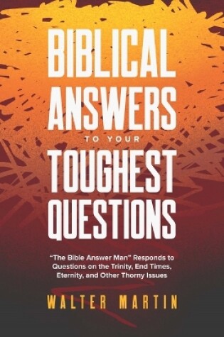 Cover of Biblical Answers to Your Toughest Questions