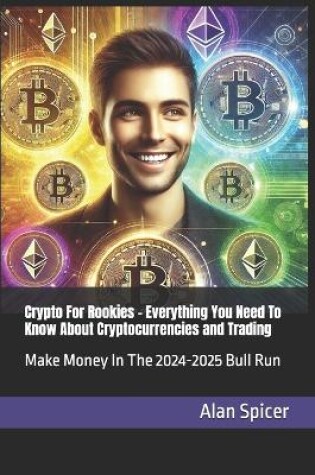 Cover of Crypto For Rookies - Everything You Need To Know About Cryptocurrencies and Trading