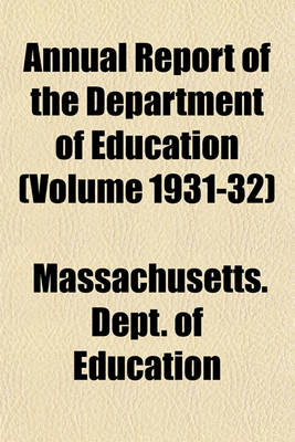 Book cover for Annual Report of the Department of Education (Volume 1931-32)