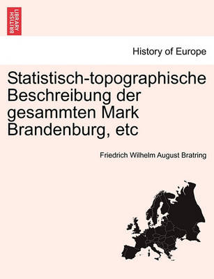 Book cover for Statistisch-Topographische Beschreibung Der Gesammten Mark Brandenburg, Etc, Second Volume