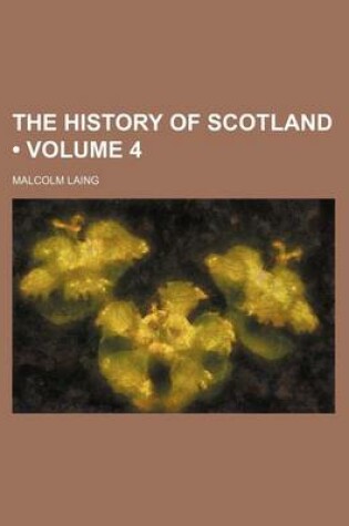 Cover of The History of Scotland (Volume 4)
