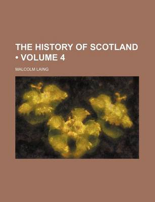 Book cover for The History of Scotland (Volume 4)