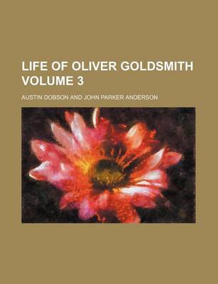 Book cover for Life of Oliver Goldsmith Volume 3