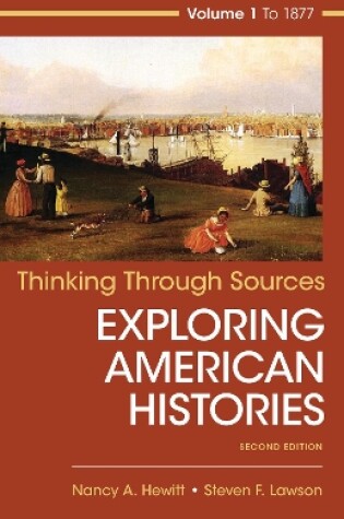 Cover of Thinking Through Sources for American Histories, Volume 1