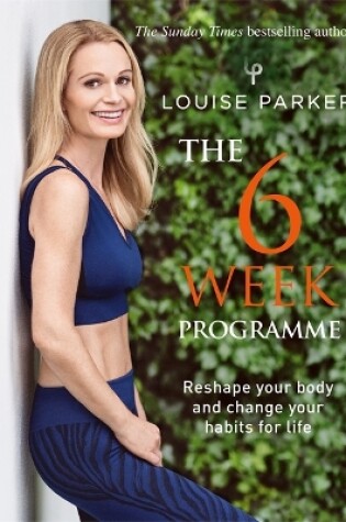 Cover of Louise Parker: The 6 Week Programme