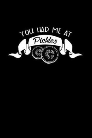 Cover of You Had Me At Pickles