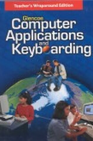 Cover of Computer Applications & Keyboarding: 1998 - Teachers Wraparound Edition