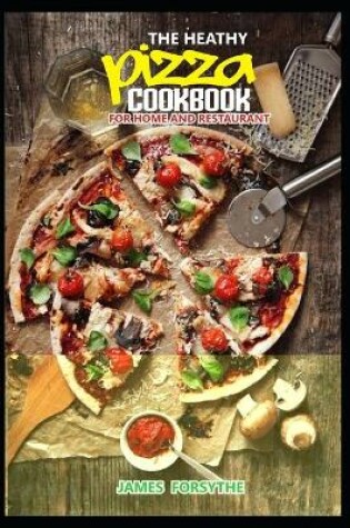 Cover of The Healthy Pizza Cookbook for Home and Restaurant