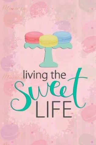 Cover of Living the Sweet Life