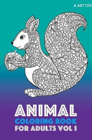 Cover of Animal Coloring Book For Adults Vol 1