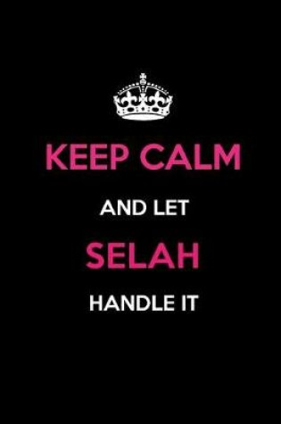 Cover of Keep Calm and Let Selah Handle It