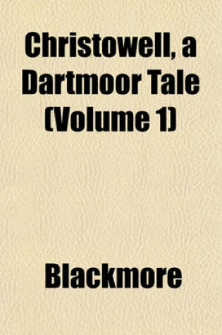 Cover of Christowell, a Dartmoor Tale (Volume 1)