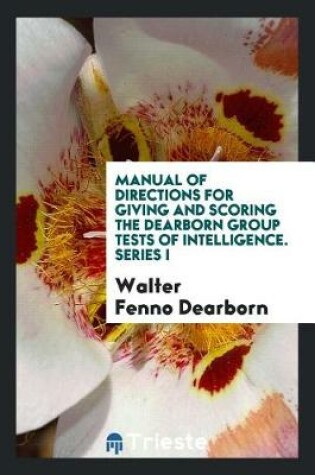 Cover of Manual of Directions for Giving and Scoring the Dearborn Group Tests of Intelligence. Series I