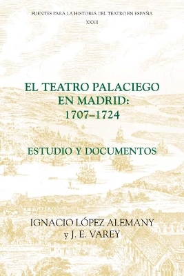 Book cover for El teatro palaciego en Madrid, 1707-1724