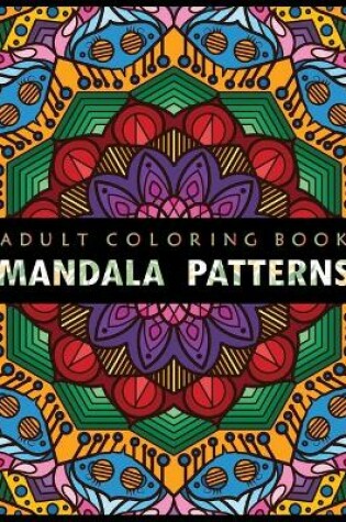 Cover of Mandala Patterns Adult Coloring Book