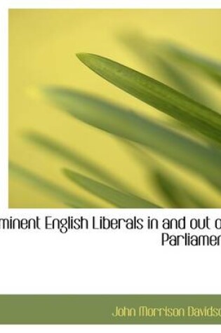 Cover of Eminent English Liberals in and Out of Parliament