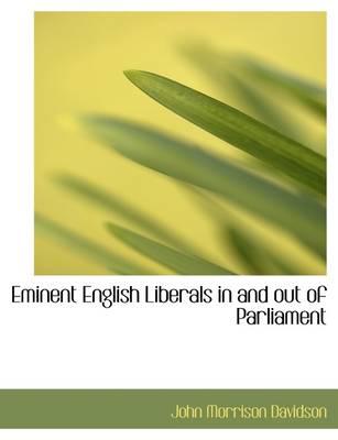 Book cover for Eminent English Liberals in and Out of Parliament