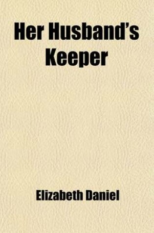 Cover of Her Husband's Keeper; A Novel