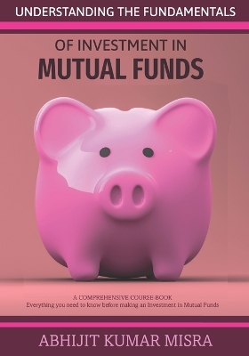 Cover of Understanding the Fundamentals of Investment in MUTUAL FUNDS