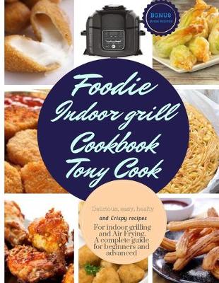 Book cover for Foodie Indoor grill Cookbook