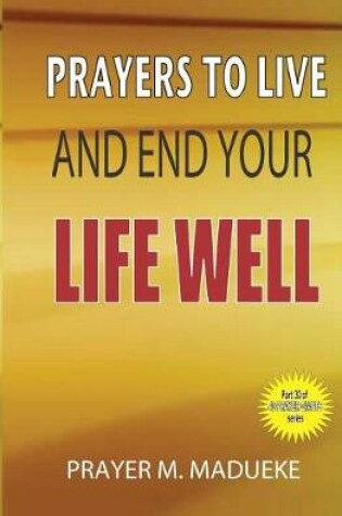 Cover of Prayers to live and end your life well