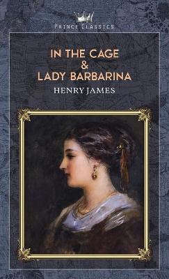 Book cover for In the Cage & Lady Barbarina