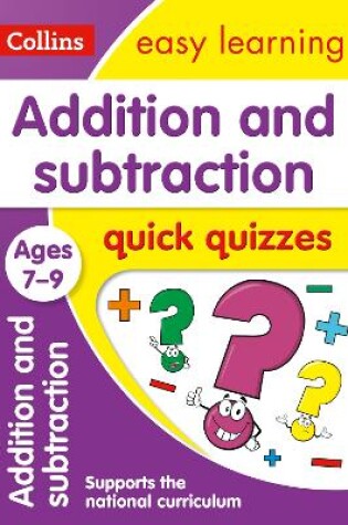 Cover of Addition & Subtraction Quick Quizzes Ages 7-9