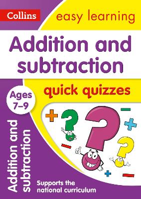 Cover of Addition & Subtraction Quick Quizzes Ages 7-9