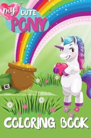 Cover of My Cute Pony Coloring Book