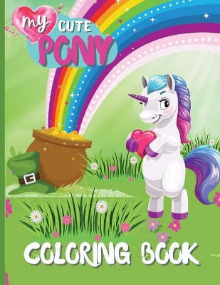 Book cover for My Cute Pony Coloring Book