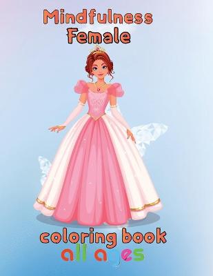 Book cover for Mindfulness Female Coloring Book All ages