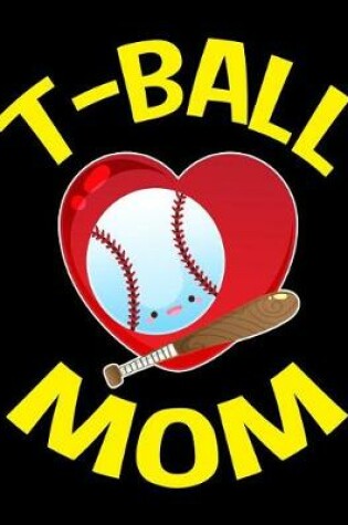 Cover of T-Ball Mom Notebook