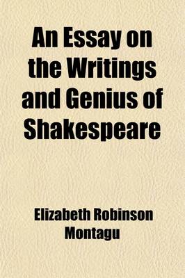 Book cover for An Essay on the Writings and Genius of Shakespeare; Compared with the Greek and French Dramatic Poets with Some Remarks Upon the Misrepresentations of Mons. de Voltaire