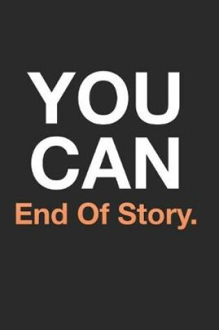 Cover of You Can End of Story