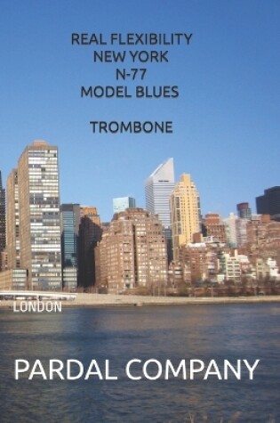 Cover of Real Flexibility New York N-77 Model Blues Trombone