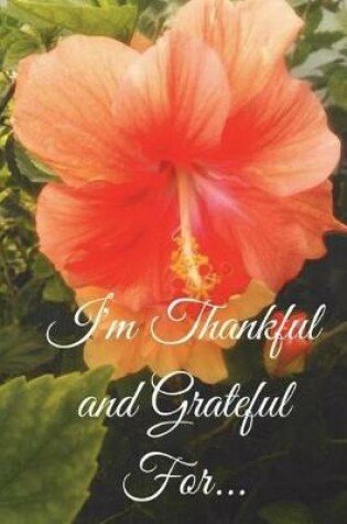 Cover of I'm Thankful and Grateful For...